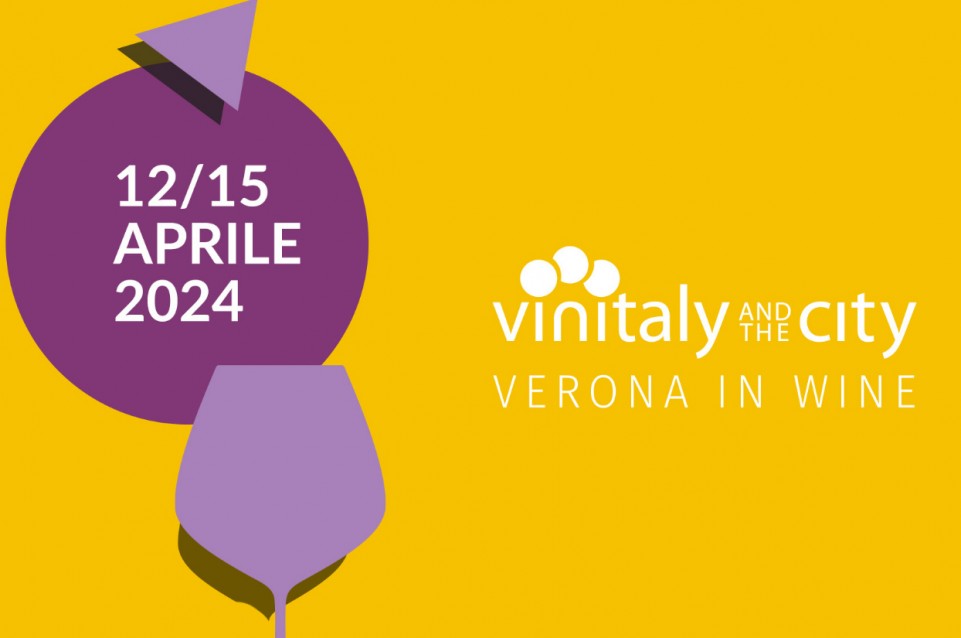 Vinitaly and The City: dal 12 al 15 Aprile a Verona