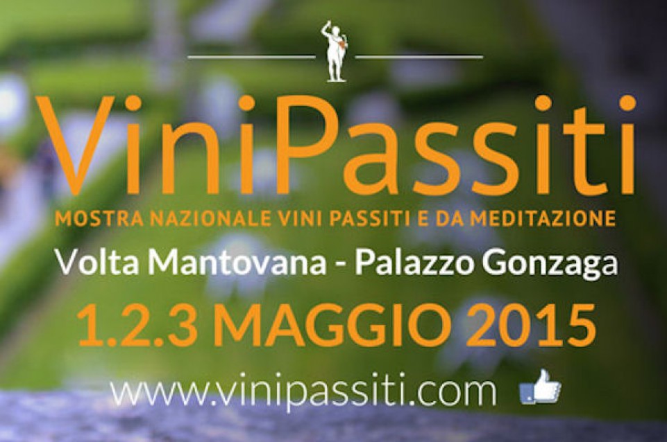 Dall'1 al 3 Maggio a Volta Mantovana vi aspetta la "Mostra Nazionale dei Vini Passiti e da meditazione" Dall'1 al 3 Maggio a Volta Mantovana vi aspetta la "Mostra Nazionale dei Vini Passiti e da meditazione"
