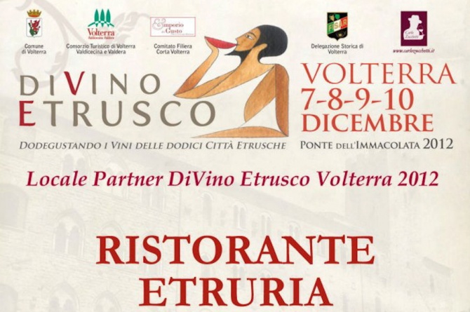 Volterra ospita il Divino Etrusco il 7-8-9-10 dicembre 2012 Volterra ospita il Divino Etrusco il 7-8-9-10 dicembre 2012